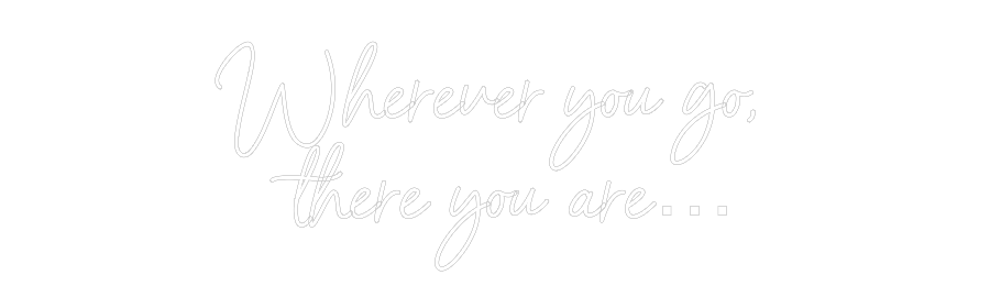 NEONSIGN: Wherever you ...