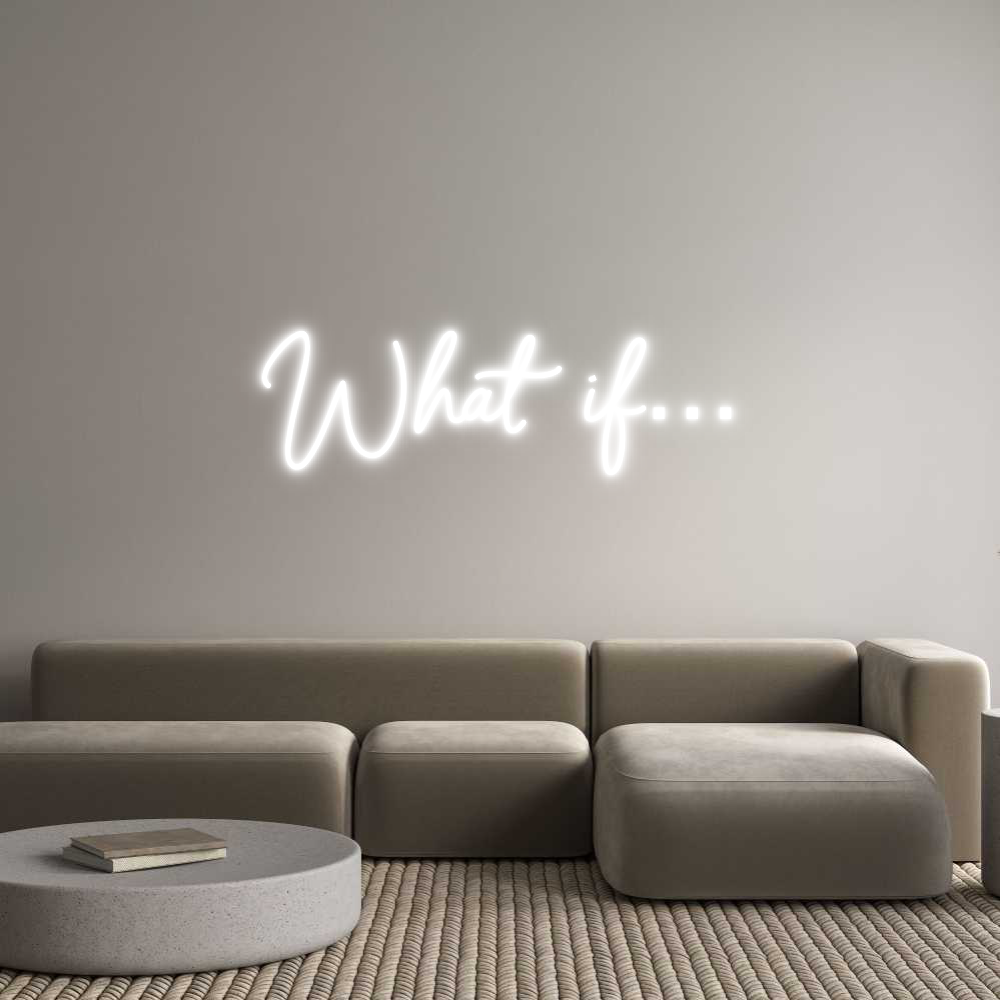NEONSIGN: What if…