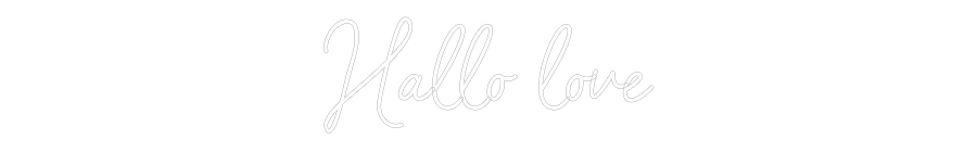 NEONSIGN: Hallo love