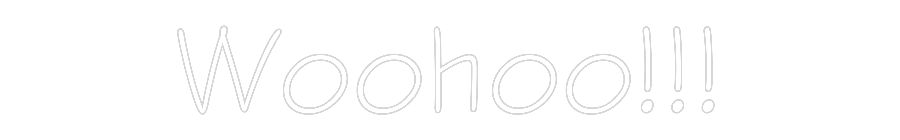 NEONSIGN: Woohoo!!!