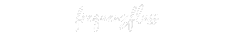 NEONSIGN: frequenzfluss