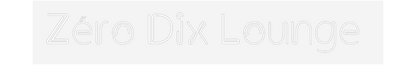 NEONSIGN: Zéro Dix Loun...