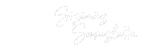NEONSIGN: Sözümüz 
   ...